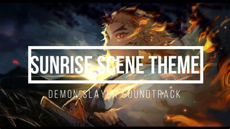 Demon Slayer : Kimetsu No Yaiba [OST] - Rengoku Vs Akaza (Sunrise Scene