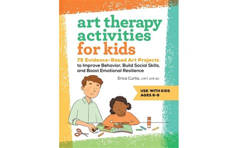 Art Therapy Activities For Kids 75 Evidence Based Art Projects Books