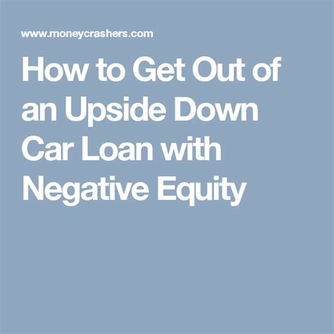 This lets the cosigner off the hook, so that only the primary borrower is the one listed on the loan going forward. How to Get Out of an Upside Down Car Loan With Negative ...