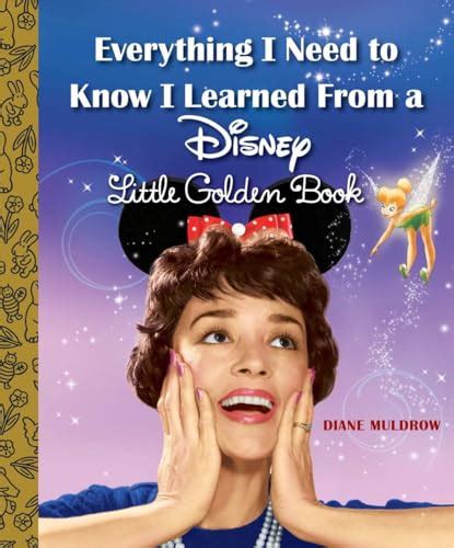 everything i need to know i learned from a disney little golden book disney by muldrow diane
