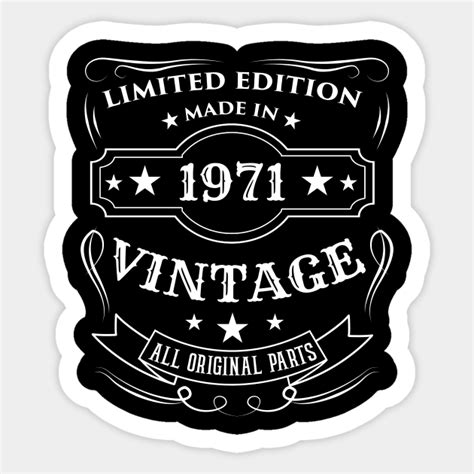 Limited Edition Made In 1971 Vintage Birthday T 1971 Sticker