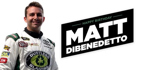 Happy Birthday Matt Dibenedetto Nascar