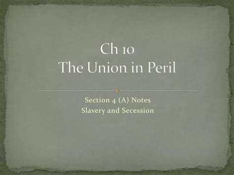 Ppt Ch 10 The Union In Peril Powerpoint Presentation Free Download