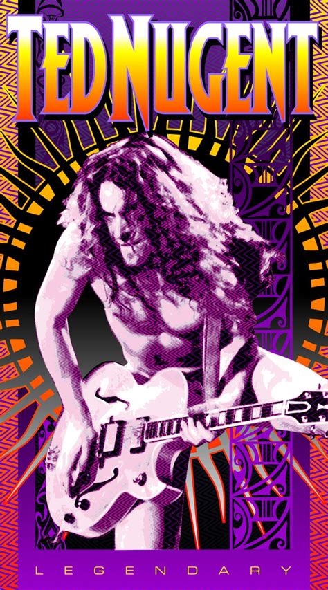 Pin By Charles Foster On Ted Nugent Rock N Roll Art Rock And Roll