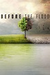 Before the Flood (2016) - Posters — The Movie Database (TMDB)