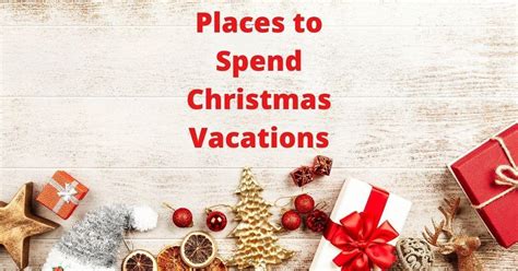 Best Places To Spend Christmas Vacations The Travel Vibes