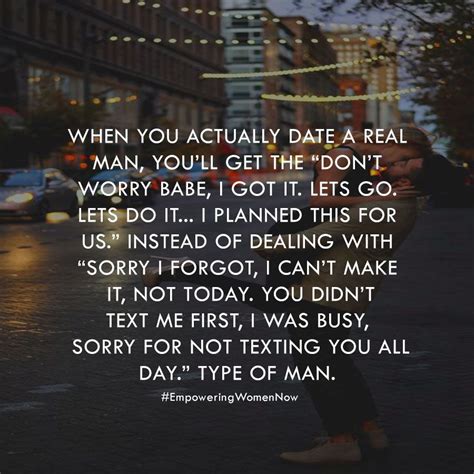 This Is What Happens When You Date A Real Man Dating Advice Quotes