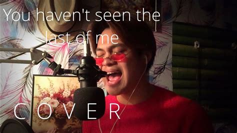 You Haven T Seen The Last Of Me Cher Cover By Jai Youtube