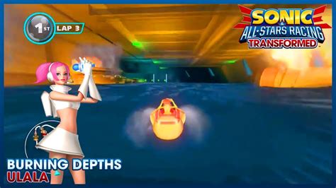 Sonic And All Stars Racing Transformed Burning Depths Ulala Youtube