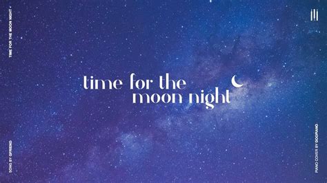 Time for the moon night is more sentimental and dreamlike compared to gfriend's previous albums. 여자친구 (GFRIEND) - 밤 (Time For The Moon Night) Piano Cover ...