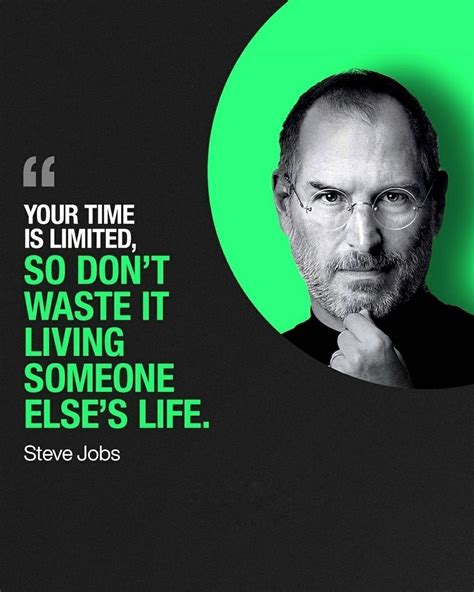 Steve Jobs Quote On Green Background With Black And White Image In The Center Which Reads Your