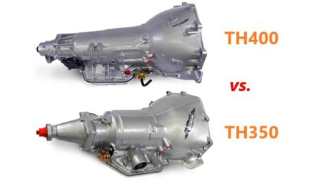 Th400 Vs Th350 Transmission In Depth Comparison Rx Mechanic
