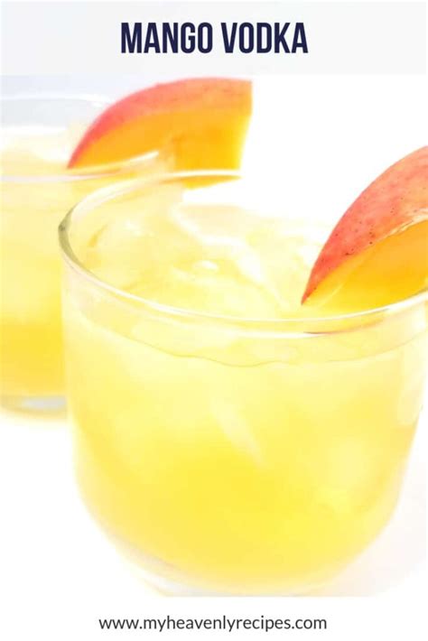 Easy Mango Vodka Cocktail My Heavenly Recipes