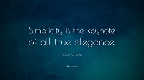 Maybe you would like to learn more about one of these? Coco Chanel Quote: "Simplicity is the keynote of all true elegance." (2 wallpapers) - Quotefancy