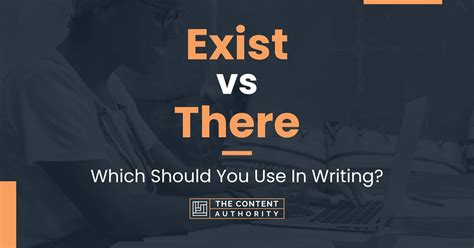 Exist Vs There Which Should You Use In Writing