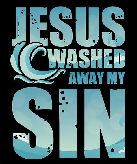 Jesus Christ Christianity Ts Jesus Washed Away My Sin Digital Art By
