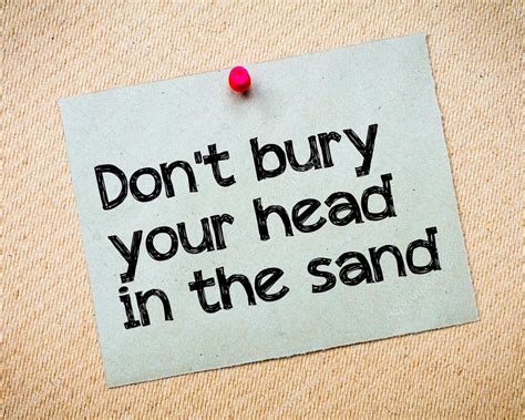 Dont Bury Your Head In The Sand Stock Photo By ©stanciuc1 68730475