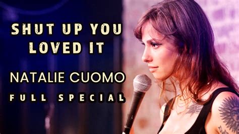 Natalie Cuomo Shut Up You Loved It Full Special Youtube