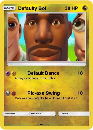 Pokémon Defaulty Boi 1 1 Default Dance My Pokemon Card