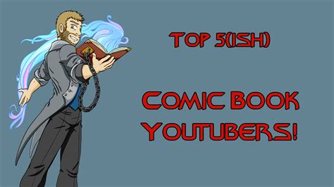 Top 5ish Comic Book Youtubers Youtube