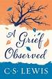 Read A Grief Observed Online by C. S. Lewis | Books
