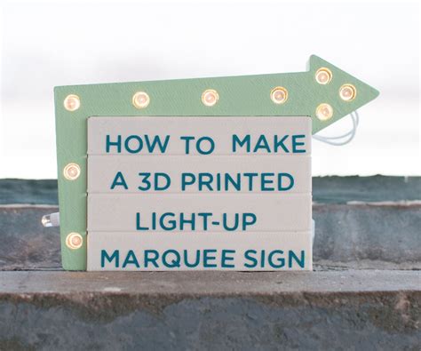 Make A 3d Printed Light Up Marquee Sign 8 Steps With Pictures
