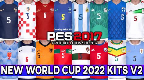 Pes 2017 New World Cup 2022 Kits V2 Youtube