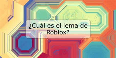 ¿cuál Es El Lema De Roblox Trspos