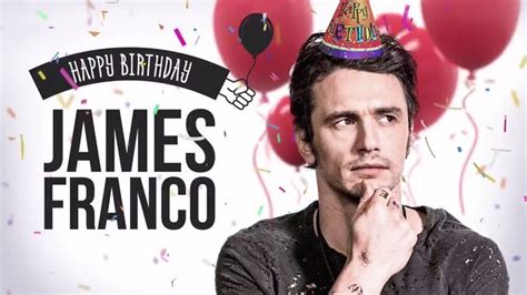James Francos Birthday Celebration Happybdayto