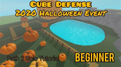 Roblox Cube Defense 2020 Halloween Event Path 2 Solo Tutorial Youtube