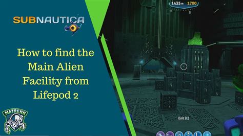 Subnautica How To Find The Main Alien Facilty From Lifepod Youtube