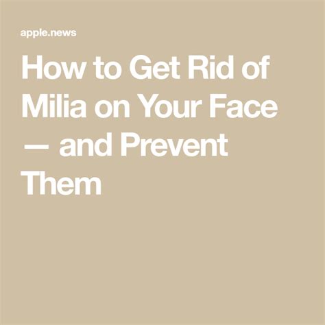 How To Get Rid Of Milia On Your Face — And Prevent Them — Instyle