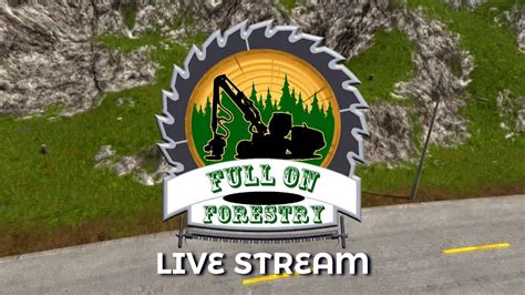 Full On Forestry Farming Simulator 17 Logging Stream Youtube