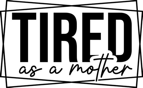Tired As Mother Momlife Free Svg File For Members Svg Heart