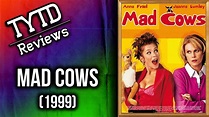 Mad Cows (1999) - TYTD Reviews - YouTube