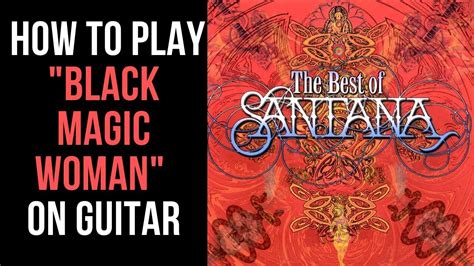 How To Play Black Magic Woman On Guitar Youtube