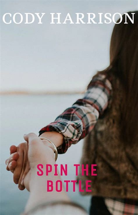Spin The Bottle Preview Spin The Bottle Wattpad