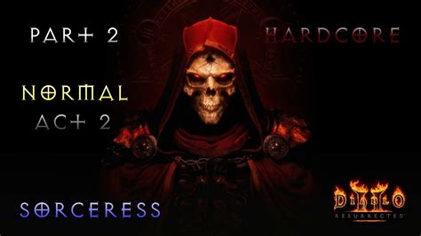 Diablo Resurrected Full Walktrough Hardcore Sorceress Part Normal Act Youtube
