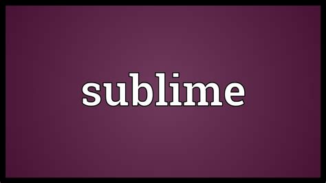 Sublime Meaning Youtube