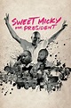 Sweet Micky for President (2015) — The Movie Database (TMDB)