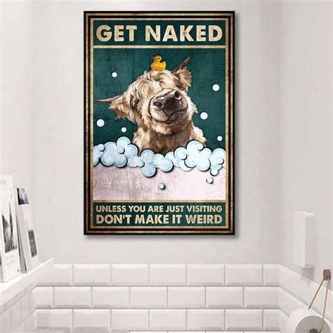 Get Naked Unless You Are Just Visiting Don T Make It Weird Cow Taking