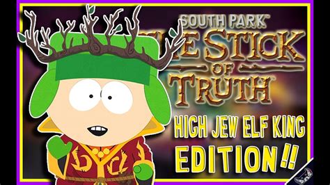 South Park The Stick Of Truth High Jew Elf King Edition Youtube
