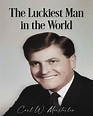 The Luckiest Man in the World by Carl Meisterlin - Your Online Publicist