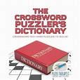 The Crossword Puzzler's Dictionary - Crossword 150+ Hard Puzzles to ...