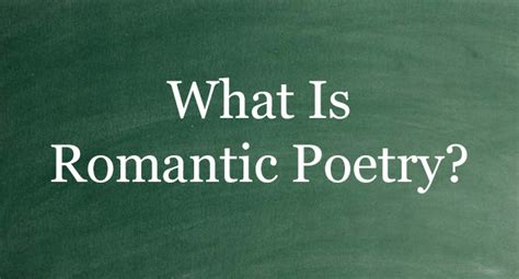 What Is Romantic Poetry About The Movement In The Romantic Era