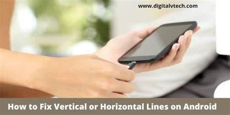 How To Fix Vertical Or Horizontal Lines On Android 2023