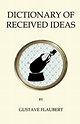 The Dictionary of Received Ideas - Gustave Flaubert