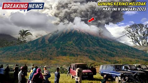 Warga Terkejut Gunung Kerinci Mendadak Meletus Hari Ini Kolom Abu