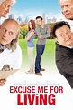 Excuse Me for Living (2012) — The Movie Database (TMDB)