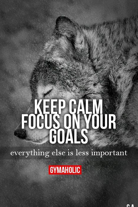 Keep Calm Focus On Your Goals